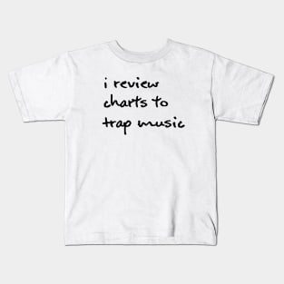 I Review Charts To Trap Music - Black Kids T-Shirt